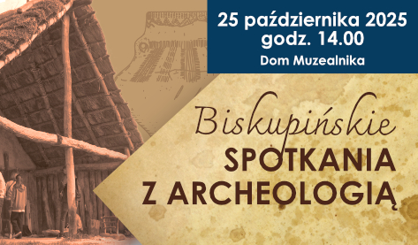 Biskupińskie spotkania z archeologią
